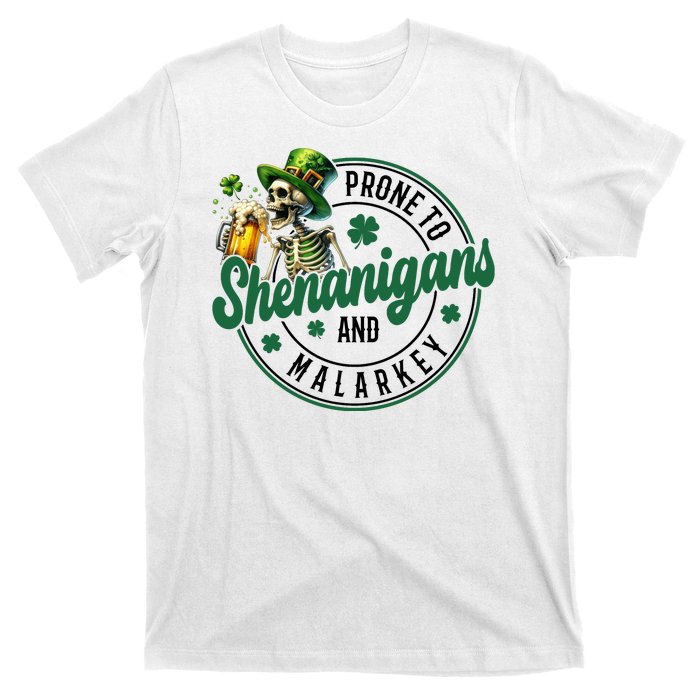 Prone To Shenanigans And Malarkey St Patricks Day T-Shirt