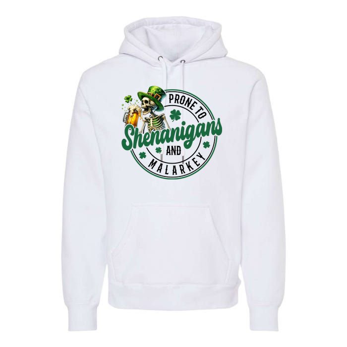 Prone To Shenanigans And Malarkey St Patricks Day Premium Hoodie