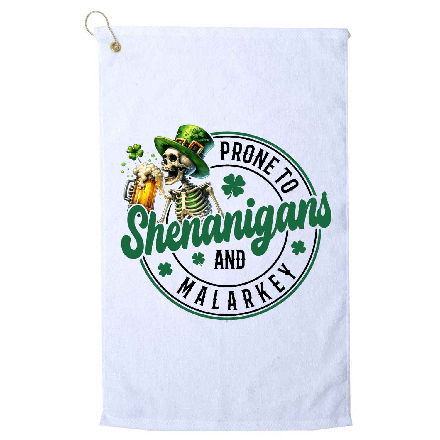 Prone To Shenanigans And Malarkey St Patricks Day Golf Towel