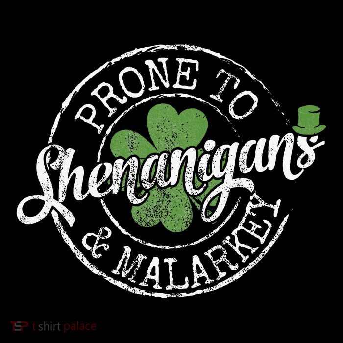 Prone To Shenanigans & Malarkey Fun Clovers St Patrick's Day Toddler T-Shirt