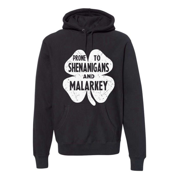 Prone To Shenanigans And Malarkey Funny St Patricks Day Premium Hoodie