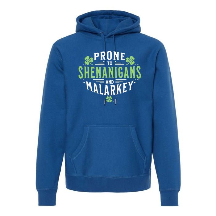 Prone To Shenanigans & Malarkey Fun Clovers St Patrick's Day Premium Hoodie