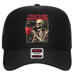 Pharmacy Tech Skeleton ThatS Backorder Funny Halloween High Crown Mesh Back Trucker Hat