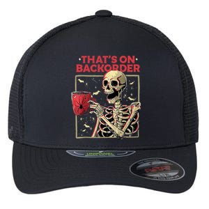 Pharmacy Tech Skeleton ThatS Backorder Funny Halloween Flexfit Unipanel Trucker Cap