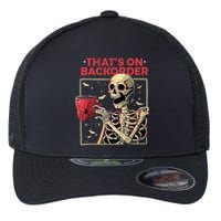 Pharmacy Tech Skeleton ThatS Backorder Funny Halloween Flexfit Unipanel Trucker Cap