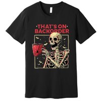 Pharmacy Tech Skeleton ThatS Backorder Funny Halloween Premium T-Shirt