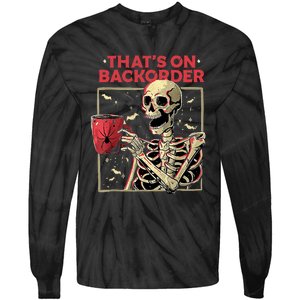 Pharmacy Tech Skeleton ThatS Backorder Funny Halloween Tie-Dye Long Sleeve Shirt