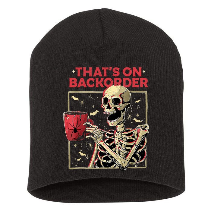 Pharmacy Tech Skeleton ThatS Backorder Funny Halloween Short Acrylic Beanie