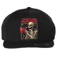 Pharmacy Tech Skeleton ThatS Backorder Funny Halloween Wool Snapback Cap