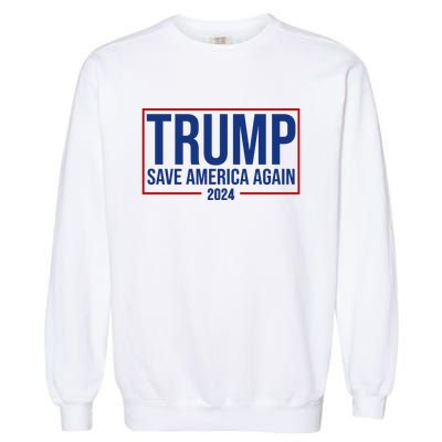 Pro Trump Save America Again 2024 Election Garment-Dyed Sweatshirt