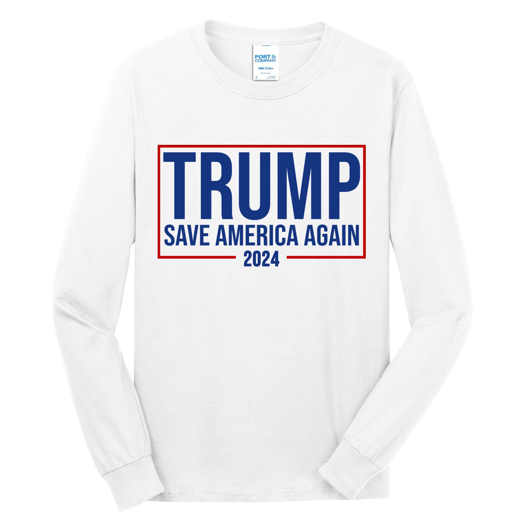 Pro Trump Save America Again 2024 Election Tall Long Sleeve T-Shirt