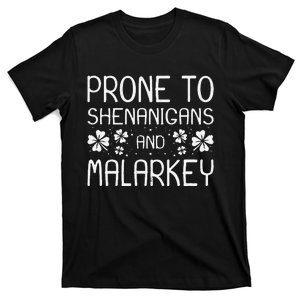 Prone To Shenanigans And Malarkey Funny St Patricks Day T-Shirt