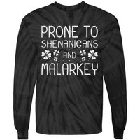 Prone To Shenanigans And Malarkey Funny St Patricks Day Tie-Dye Long Sleeve Shirt