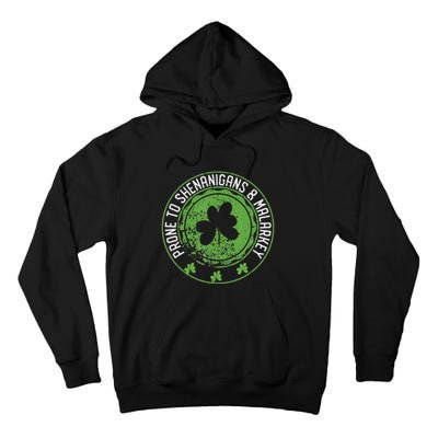 Prone To Shenanigans &amp Malarkey Fun Clovers St Patrick's Day Tall Hoodie