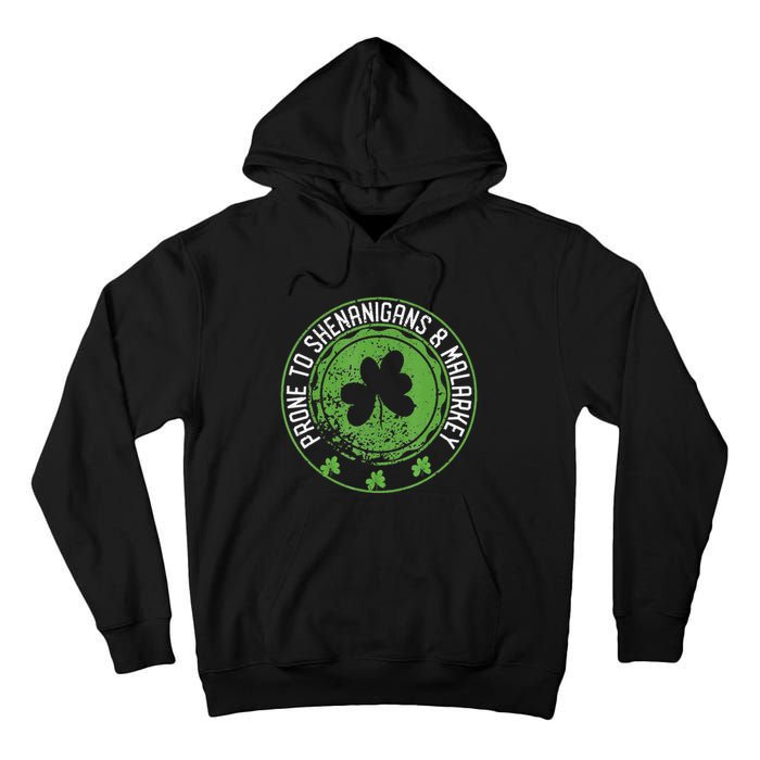 Prone To Shenanigans &amp Malarkey Fun Clovers St Patrick's Day Tall Hoodie