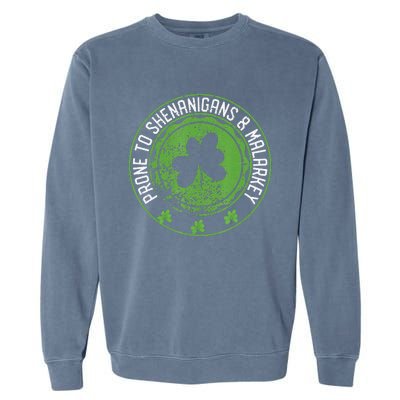 Prone To Shenanigans &amp Malarkey Fun Clovers St Patrick's Day Garment-Dyed Sweatshirt