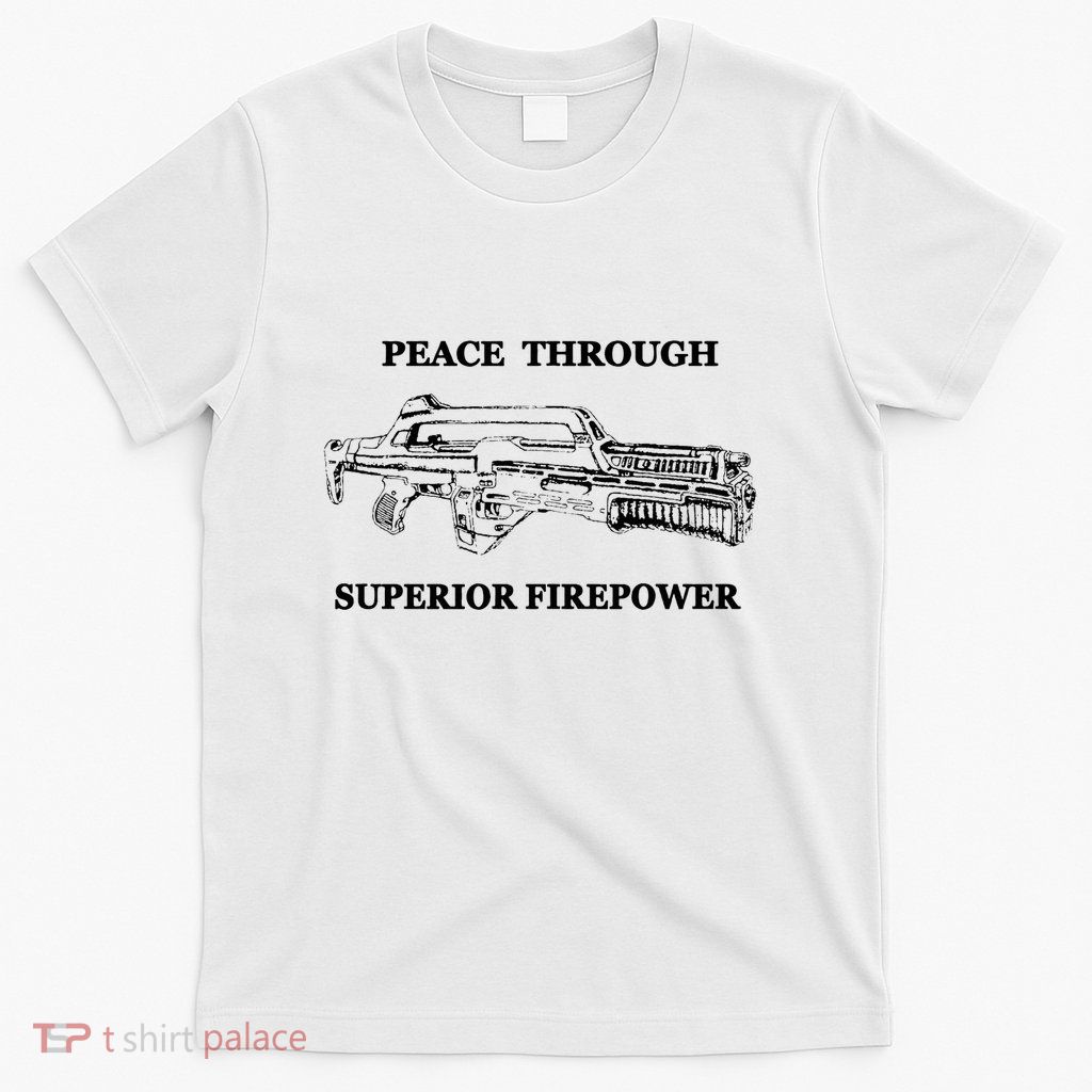 Peace Through Superior Firepower Retro 80S Sci Fi T-Shirt