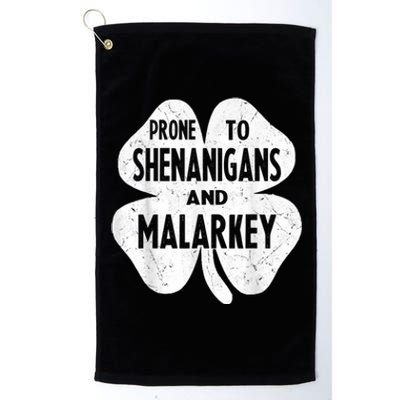 Prone To Shenanigans And Malarkey Funny St Patricks Day Platinum Collection Golf Towel