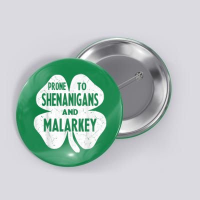 Prone To Shenanigans And Malarkey Funny St Patricks Day Button