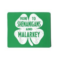 Prone To Shenanigans And Malarkey Funny St Patricks Day Mousepad