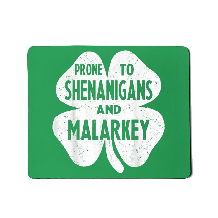 Prone To Shenanigans And Malarkey Funny St Patricks Day Mousepad