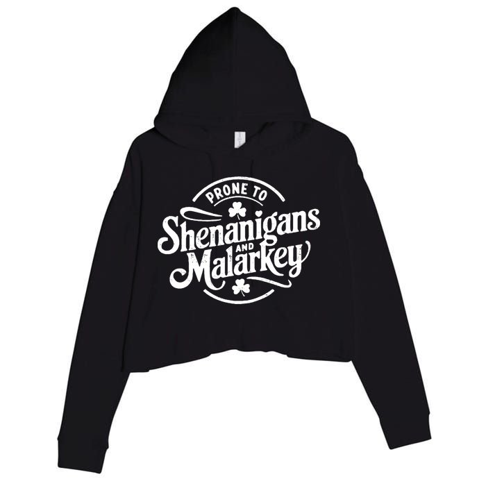 Prone To Shenanigans Malarkey Funny Clovers St Patricks Day Crop Fleece Hoodie
