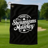 Prone To Shenanigans Malarkey Funny Clovers St Patricks Day Golf Towel