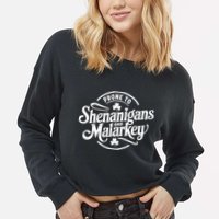 Prone To Shenanigans Malarkey Funny Clovers St Patricks Day Cropped Pullover Crew