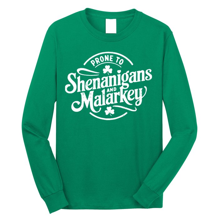 Prone To Shenanigans Malarkey Funny Clovers St Patricks Day Long Sleeve Shirt