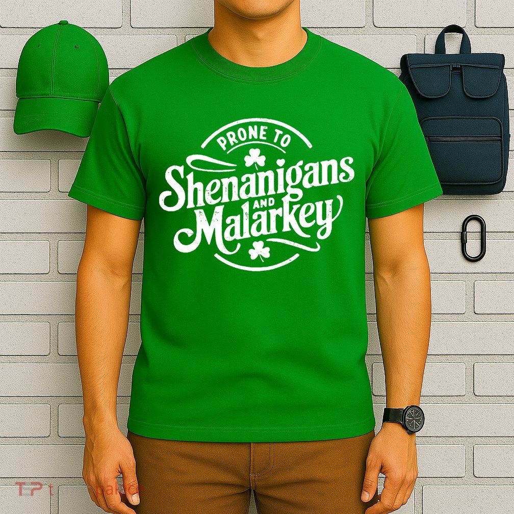 Prone To Shenanigans Malarkey Funny Clovers St Patricks Day T-Shirt