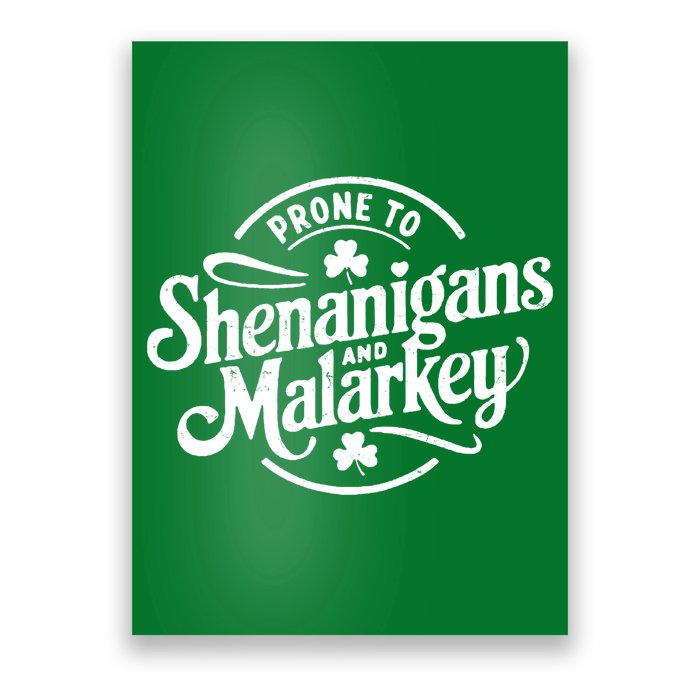 Prone To Shenanigans Malarkey Funny Clovers St Patricks Day Poster