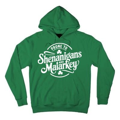 Prone To Shenanigans Malarkey Funny Clovers St Patricks Day Tall Hoodie