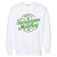 Prone To Shenanigans Malarkey Funny Clovers St Patricks Day Garment-Dyed Sweatshirt
