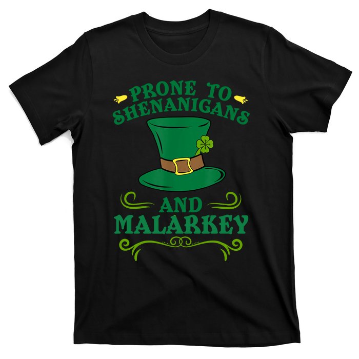 Prone To Shenanigans And Malarkey Funny St Patricks Day T-Shirt