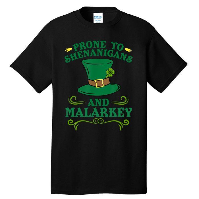 Prone To Shenanigans And Malarkey Funny St Patricks Day Tall T-Shirt