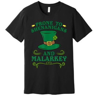 Prone To Shenanigans And Malarkey Funny St Patricks Day Premium T-Shirt