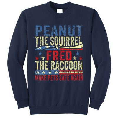 Peanut The Squirrel Fred The Raccoon Make Pets Safe Again Tall Sweatshirt