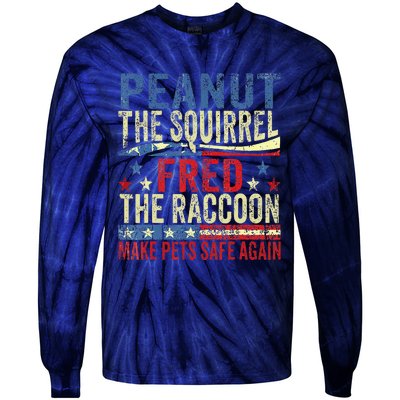 Peanut The Squirrel Fred The Raccoon Make Pets Safe Again Tie-Dye Long Sleeve Shirt