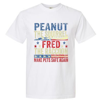 Peanut The Squirrel Fred The Raccoon Make Pets Safe Again Garment-Dyed Heavyweight T-Shirt