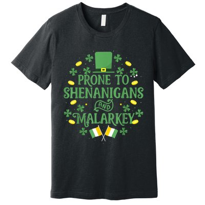 Prone To Shenanigans And Malarkey Funny St Patricks Day Premium T-Shirt