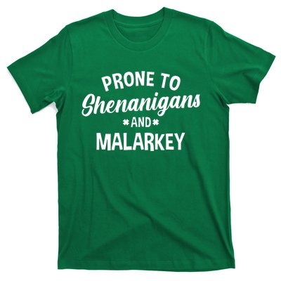 Prone To Shenanigans And Malarkey Funny St PatrickS Day T-Shirt