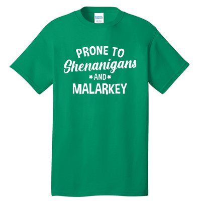 Prone To Shenanigans And Malarkey Funny St PatrickS Day Tall T-Shirt