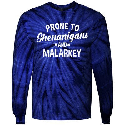 Prone To Shenanigans And Malarkey Funny St PatrickS Day Tie-Dye Long Sleeve Shirt