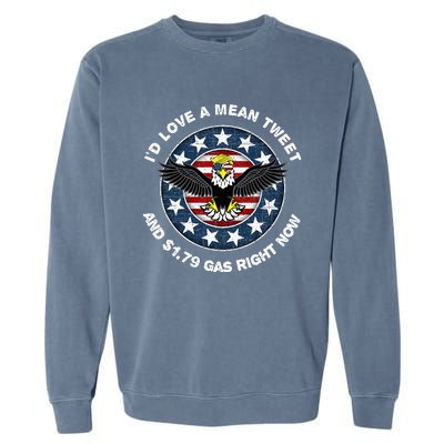 Pro Trump Supporter Id Love a Mean Tweet Gas Prices Garment-Dyed Sweatshirt