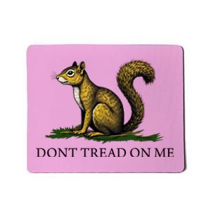 Peanut The Squirrel DonT Tread On Me Mousepad