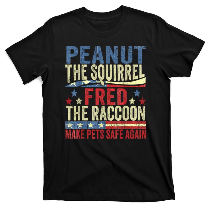 Peanut The Squirrel & Fred The Raccoon Make Pets Safe Again T-Shirt