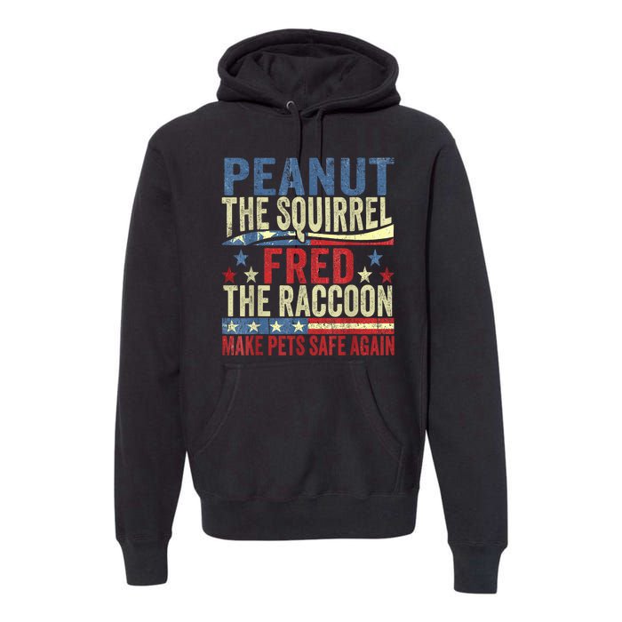 Peanut The Squirrel & Fred The Raccoon Make Pets Safe Again Premium Hoodie