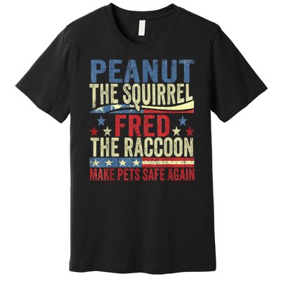 Peanut The Squirrel & Fred The Raccoon Make Pets Safe Again Premium T-Shirt