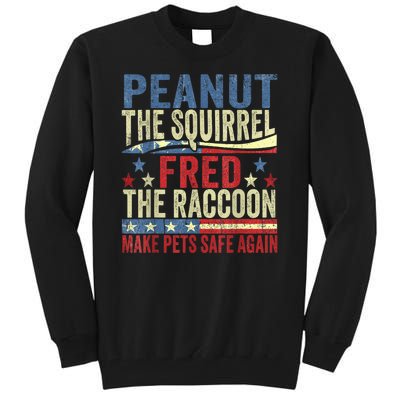 Peanut The Squirrel & Fred The Raccoon Make Pets Safe Again Tall Sweatshirt