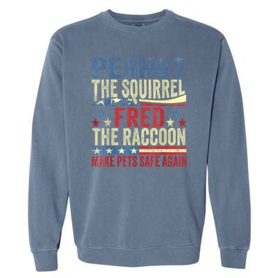 Peanut The Squirrel & Fred The Raccoon Make Pets Safe Again Garment-Dyed Sweatshirt